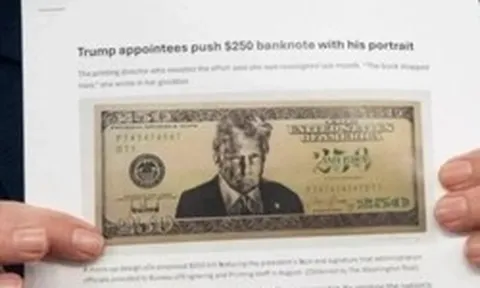 Bộ Tài chính Mỹ thiết kế tờ tiền 250 USD in hình Tổng thống Trump