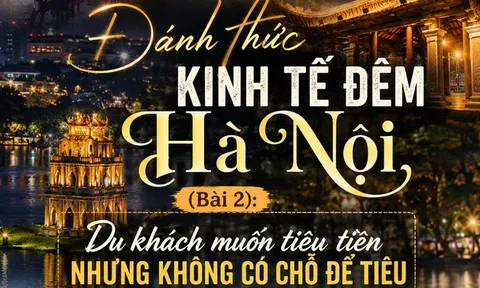 [E] Đánh thức kinh tế đêm Hà Nội - (Bài 2): Du khách muốn tiêu tiền nhưng không có chỗ để tiêu